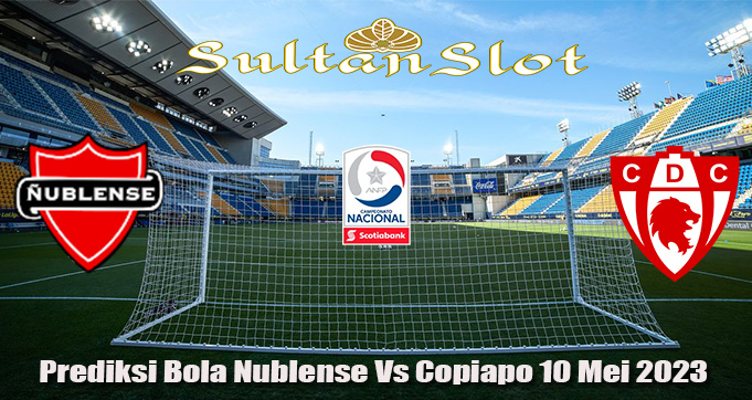 Prediksi Bola Nublense Vs Copiapo 10 Mei 2023