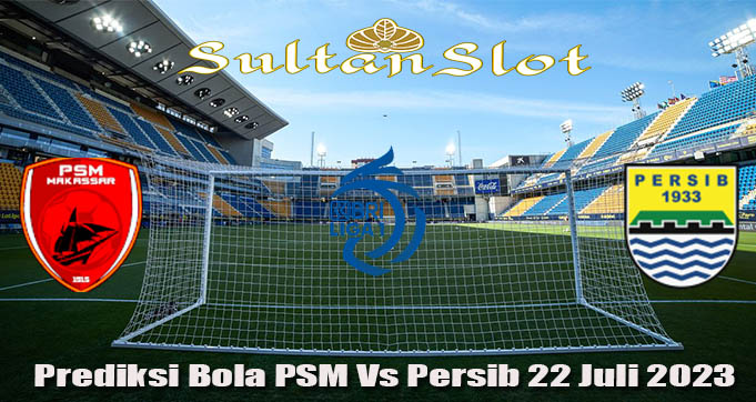 Prediksi-Bola-PSM-Vs-Persib-22-Juli-2023