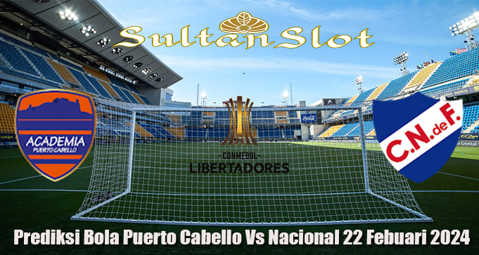 Prediksi Bola Puerto Cabello Vs Nacional 22 Febuari 2024