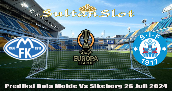 Prediksi Bola Molde Vs Sikeborg 26 Juli 2024