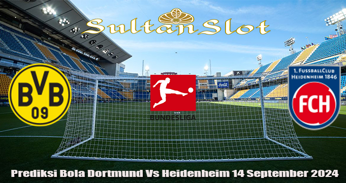 Prediksi Bola Dortmund Vs Heidenheim 14 September 2024