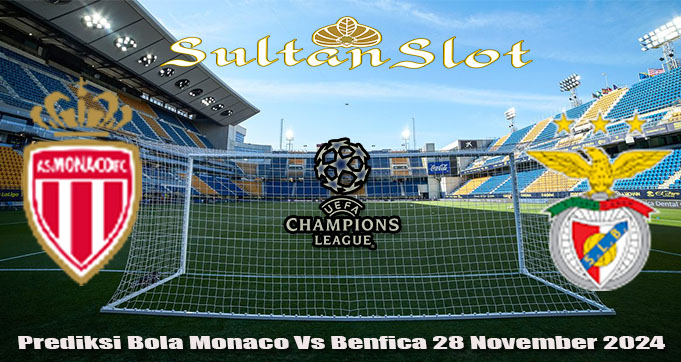 Prediksi Bola Monaco Vs Benfica 28 November 2024